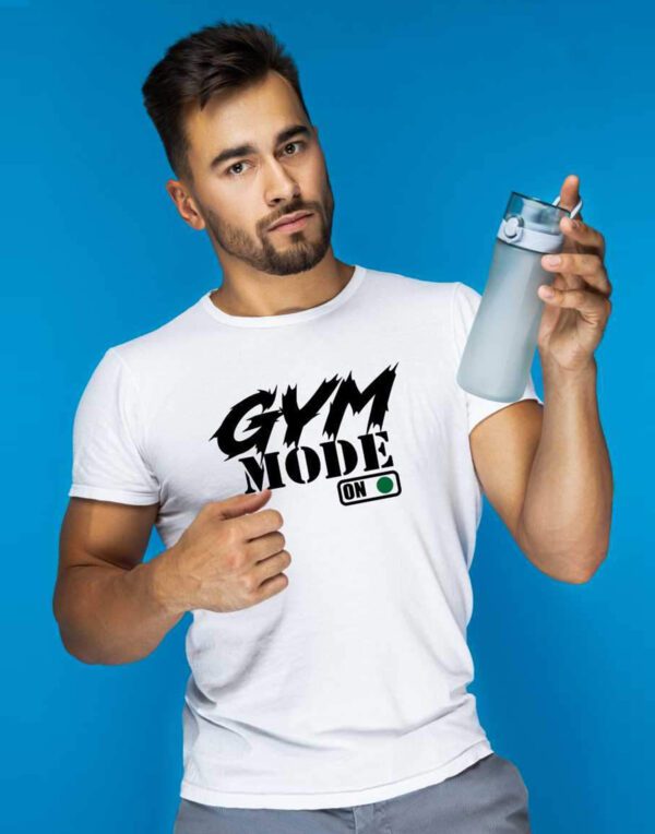 Gym Mode is On - Round Neck Half Sleeves T-Shirt