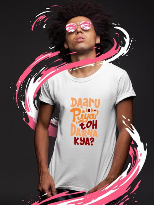 Daaru Piya Toh Darna Kya - Half Sleeves T-Shirt for Men